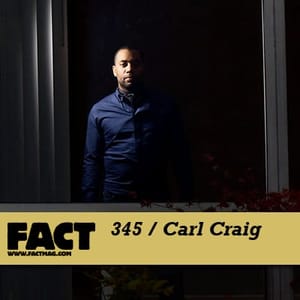 FACT mix - Carl Craig FACT mix - Carl Craig
