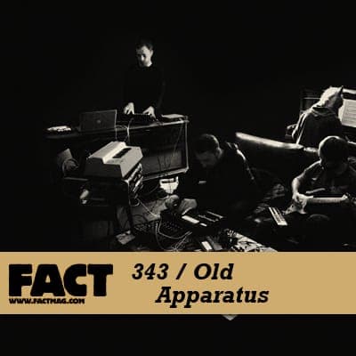 FACT mix 343 - Old Apparatus