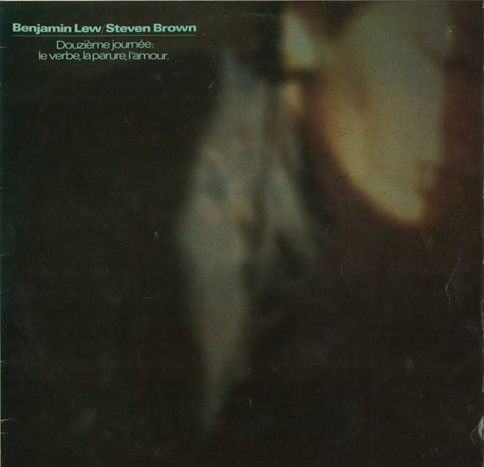 Forgotten Classics: Benjamin Lew & Steven Brown’s Douzième Journée : Le Verbe, La Parure, L’Amour