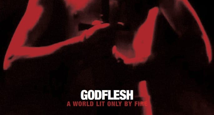Godflesh A World Lit Only By Fire stream
