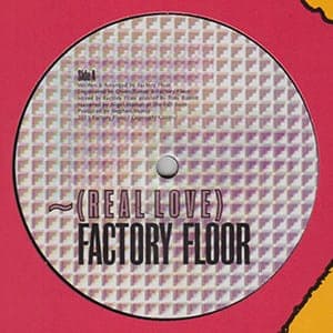 Factory Floor: ‘( R E A L L O V E )’