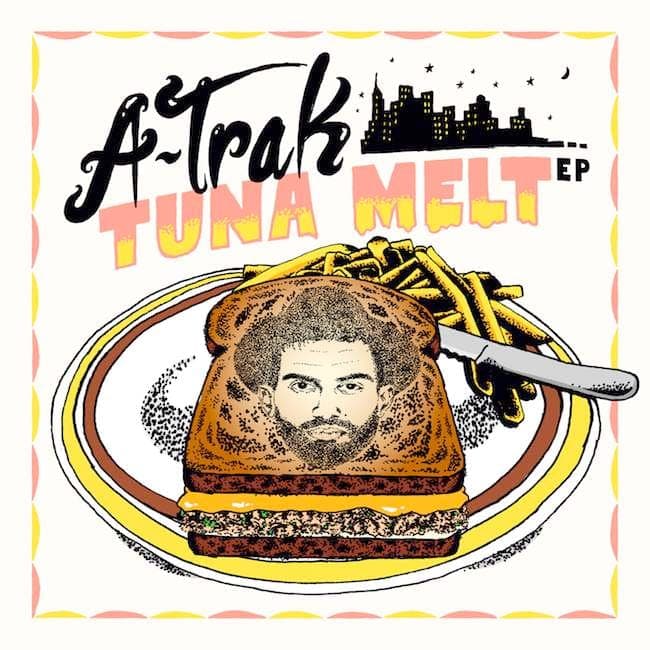 A-Trak announces Tuna Melt EP for Fool's Gold
