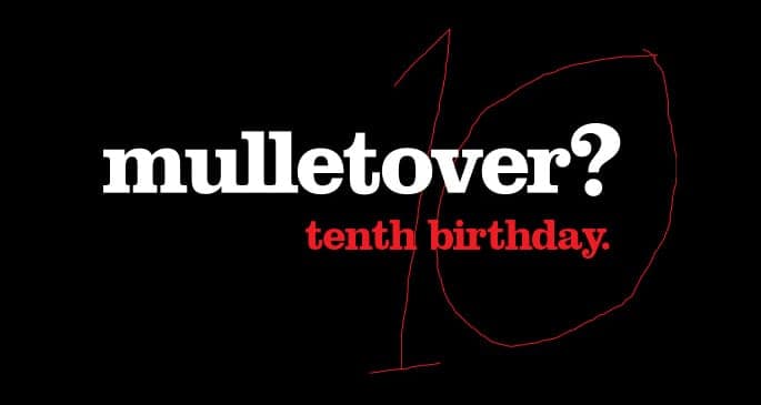 mulletover celebrates 10 years with Dyed Soundorom, Laura Jones and more
