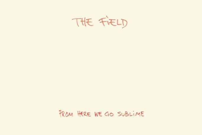 The Field’s From Here We Go Sublime to get first proper vinyl issue for Record Store Day