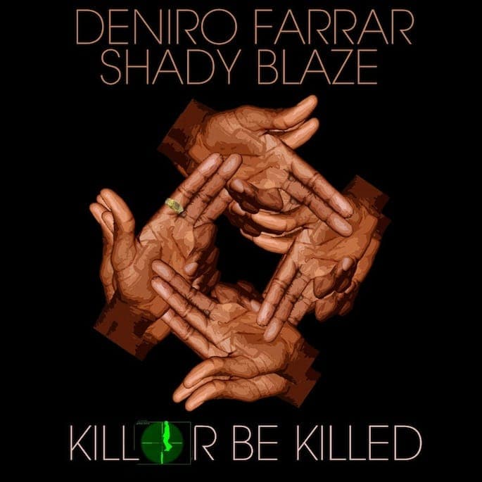 Deniro Farrar and Shady Blaze share the bleak Kill Or Be Killed mixtape