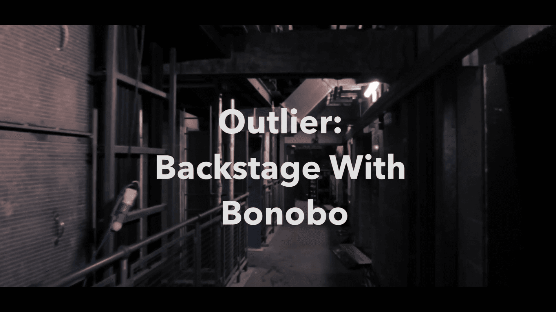 Outlier: Backstage with Bonobo