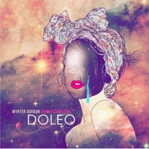 Wynter Gordon: Human Condition Pt 1: Doleo