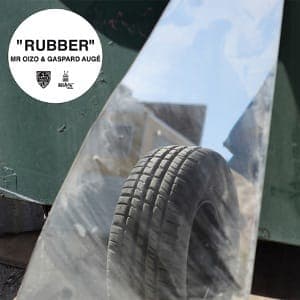 Mr. Oizo & Gaspard Augé: ‘Rubber’