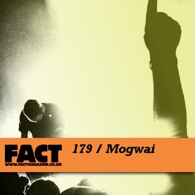 FACT mix 179: Mogwai