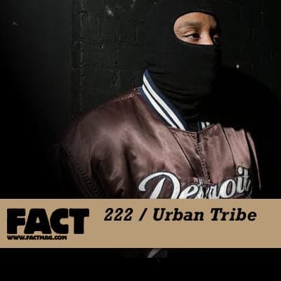 FACT mix 222: Urban Tribe
