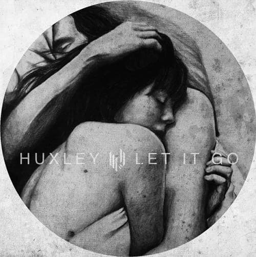 Huxley – 'Let It Go'