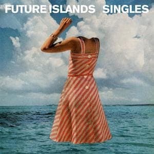 Future Islands - Singles - FACT Review