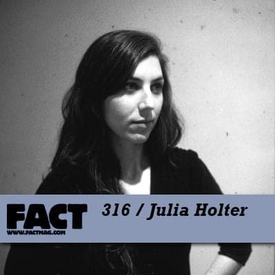 FACT mix 316: Julia Holter