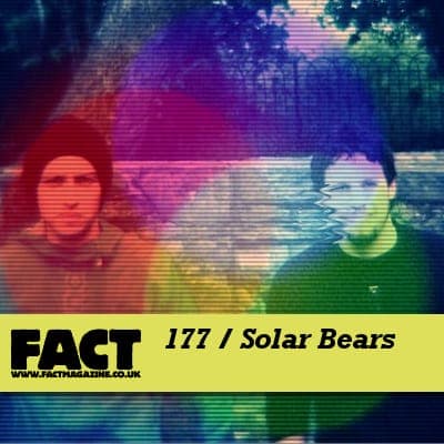 FACT mix 177: Solar Bears