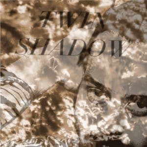 Twin Shadow: Forget