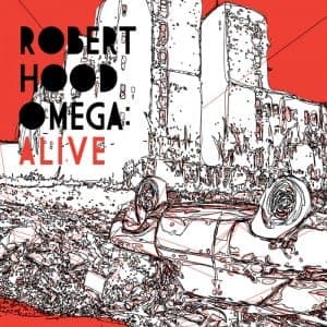 Robert Hood: Omega Alive