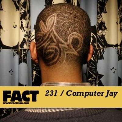 FACT mix 231: Computer Jay