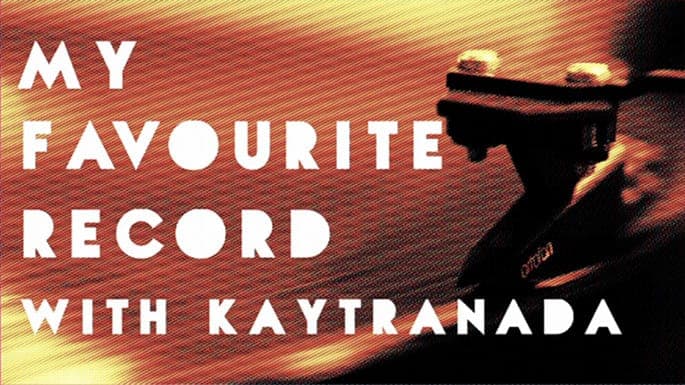 My Favourite Record: Kaytranada