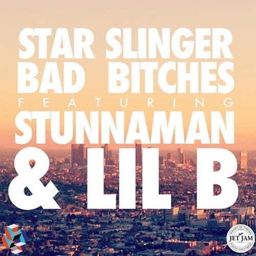 Star Slinger – ‘Bad Bitches’ ft. Lil B & Stunnaman