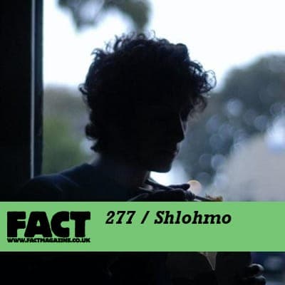 FACT mix 277: Shlohmo