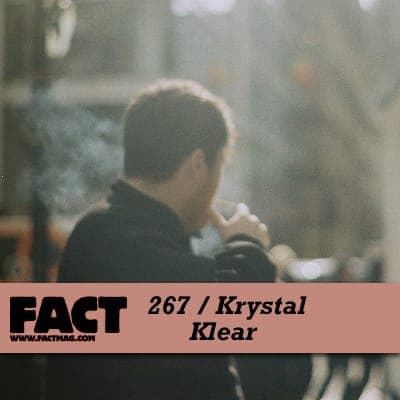 FACT mix 267: Krystal Klear