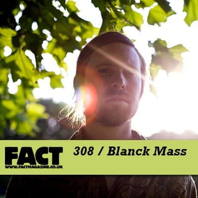 FACT mix 308: Blanck Mass