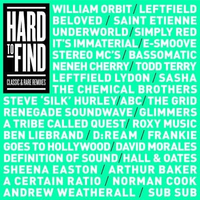 Hard To Find compiles classic remixes from Weatherall, Renegade Soundwave and many more