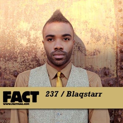 FACT mix 237: Blaqstarr
