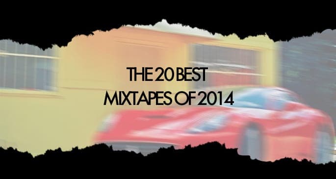 The 20 best mixtapes of 2014