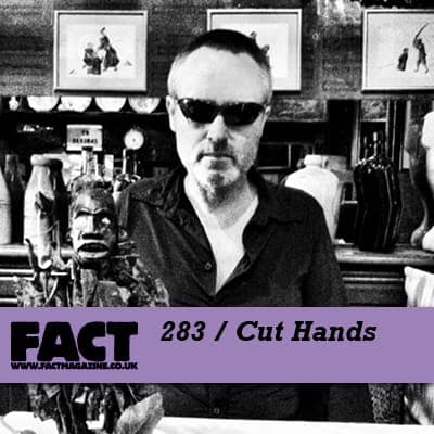FACT mix 283: Cut Hands