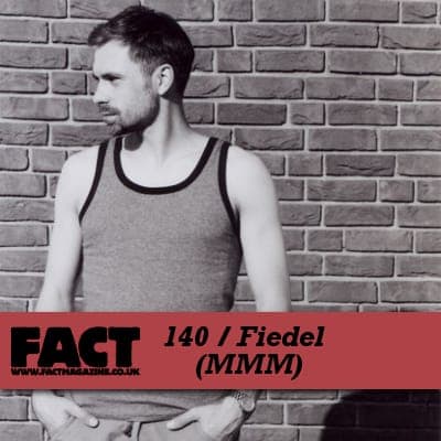 FACT mix 140: Fiedel (MMM)
