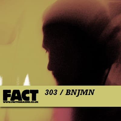 FACT mix 303: BNJMN