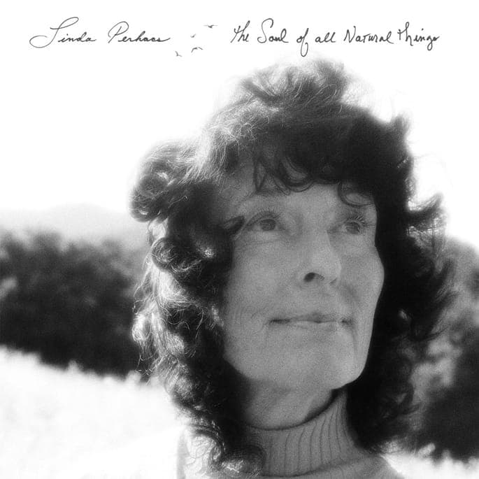 Stream Linda Perhacs’ first album in 44 years The Soul of All Natural Things