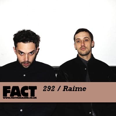 FACT mix 292: Raime