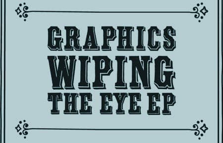 Graphics – ‘Wiping the Eye’