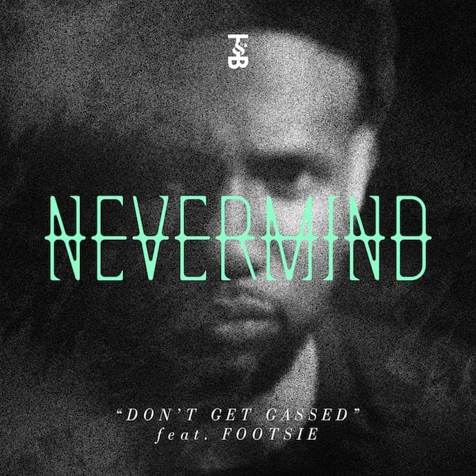 Footsie teams with Trouble & Bass duo Nevermind for war-ready 'Don't Get Gassed'; download it now