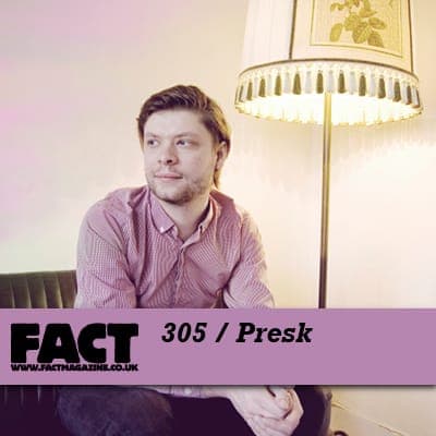 FACT mix 305: Presk
