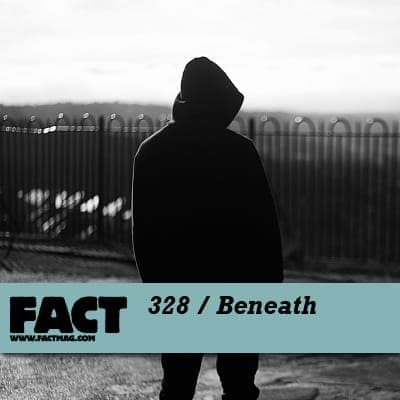 FACT mix 328: Beneath