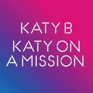 Katy B: On a Mission