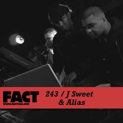 FACT mix 243: J Sweet & Alias