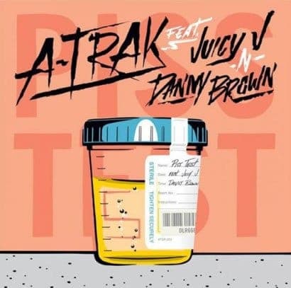 A-Trak feat. Juicy J & Danny Brown – ‘Piss Test’