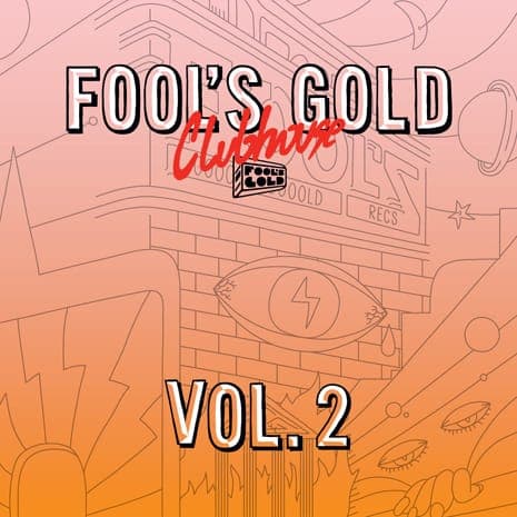 Download Fool’s Gold’s latest clutch of club tracks