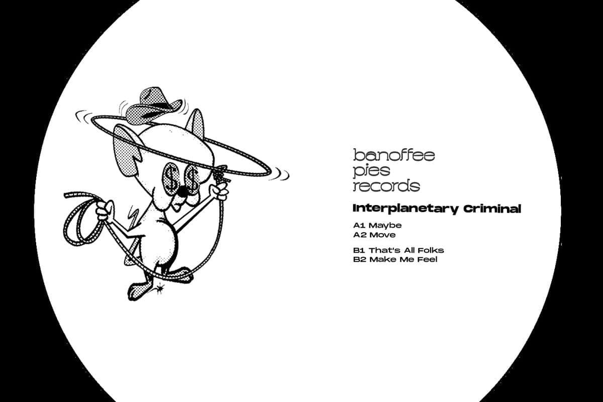 Interplanetary Criminal next on Banoffee Pies with Move Tools EP