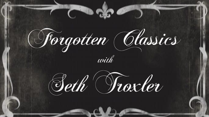 Forgotten Classics: Seth Troxler