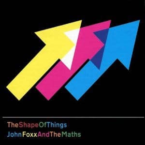 John Foxx & The Maths: The Shape Of Things