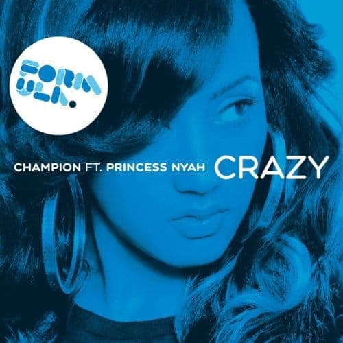 Champion feat. Princess Nyah – ‘Crazy’
