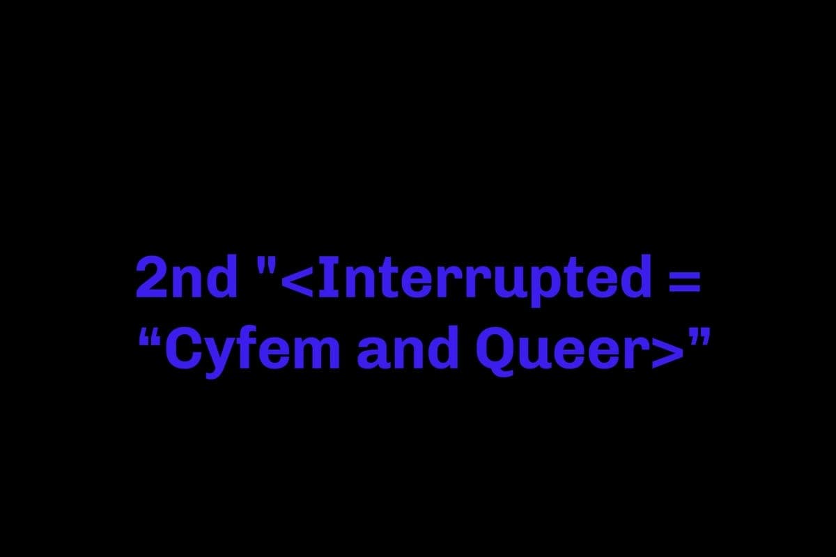 Creamcake announces open call for second Interrupted = Cyfem and Queer symposium