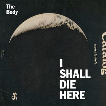 The Body - I Shall Die Here - FACT review