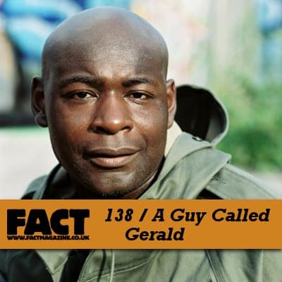 FACT mix 138: A Guy Called Gerald