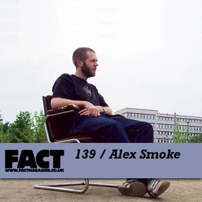 FACT mix 139: Alex Smoke